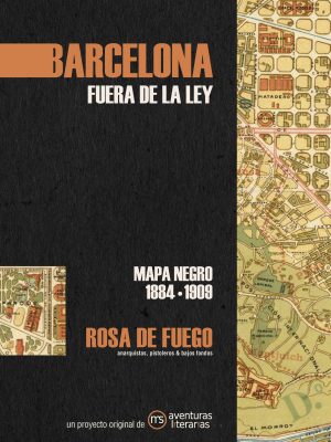 Barcelona. Fuera de la ley. Rosa de Fuego